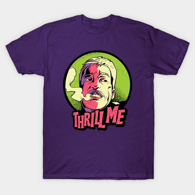 Thrill me! T-Shirt by Mutant Videostore!